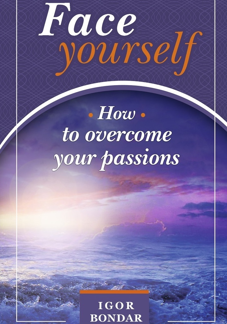 Face yourself. How to overcome your passions